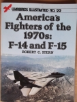 Thumbnail WARBIRDS ILLUSTRATED 22. AMERICAS FIGHTERS OF THE 1970s F-14   F-15